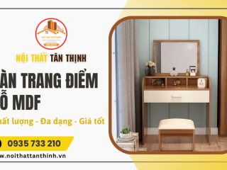 Bàn trang điểm gỗ MDF - Vẻ đẹp sang trọng và hiện đại cho nội thất phòng ngủ