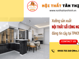 Bật mí xưởng sản xuất nội thất gỗ công nghiệp đáng tin cậy tại TPHCM