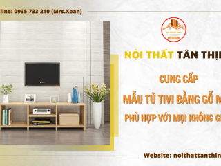 Cung cấp các mẫu tủ tivi bằng gỗ MDF phù hợp với mọi không gian