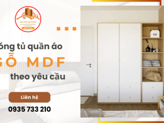 Địa chỉ đóng tủ quần áo gỗ MDF theo yêu cầu uy tín số 1 Bình Chánh