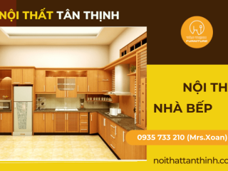 Nội Thất Tân Thịnh - Chuyên thiết kế thi công các sản phẩm nội thất nhà bếp giá tốt tại TP.HCM