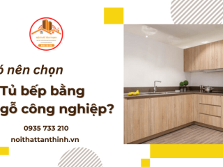 Tủ bếp bằng gỗ công nghiệp có đáng để lựa chọn hay không?