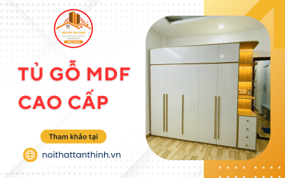 Cần mua tủ gỗ MDF cao cấp - Ghé ngay Nội Thất Tân Thịnh