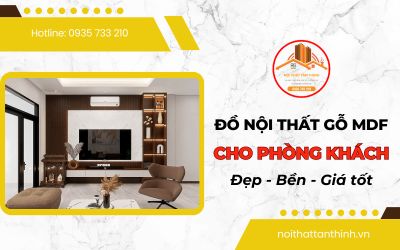 Những lý do nên dùng đồ nội thất gỗ MDF để trang trí phòng khách