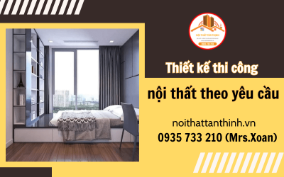Tân Thịnh nhận thiết kế thi công nội thất theo yêu cầu tại TP.HCM