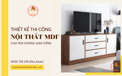 Tân Thịnh - Thiết kế thi công nội thất MDF cho mọi không gian